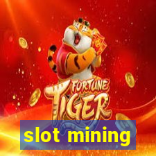 slot mining