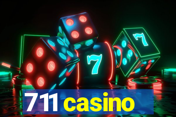 711 casino