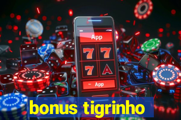 bonus tigrinho