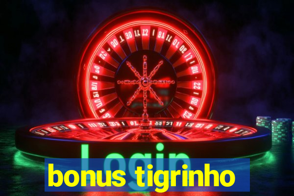 bonus tigrinho