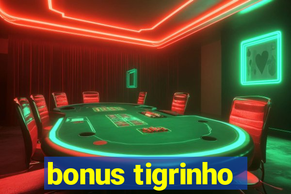 bonus tigrinho