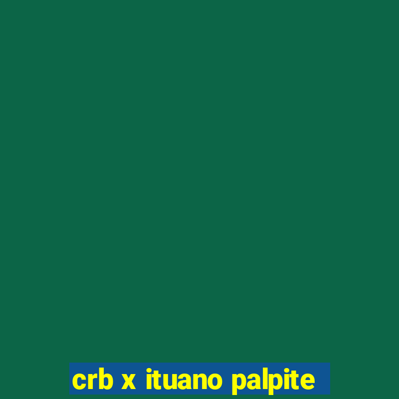 crb x ituano palpite