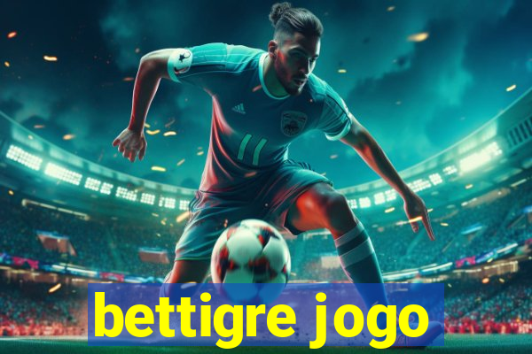 bettigre jogo