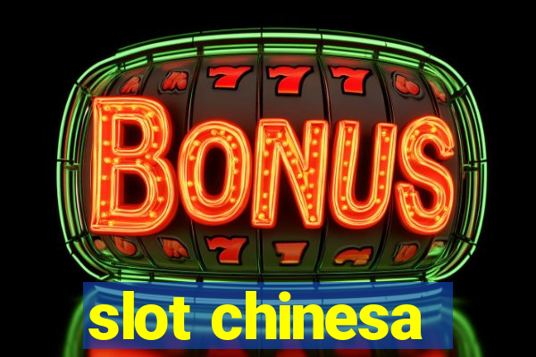 slot chinesa