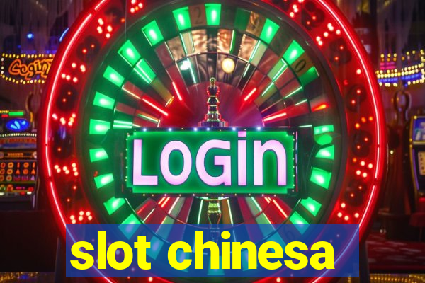 slot chinesa