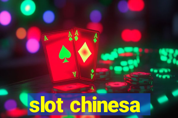 slot chinesa