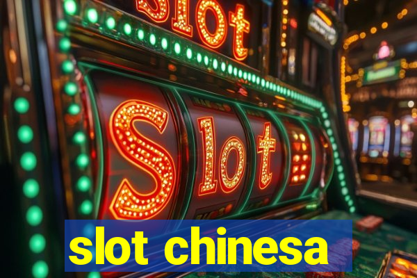 slot chinesa