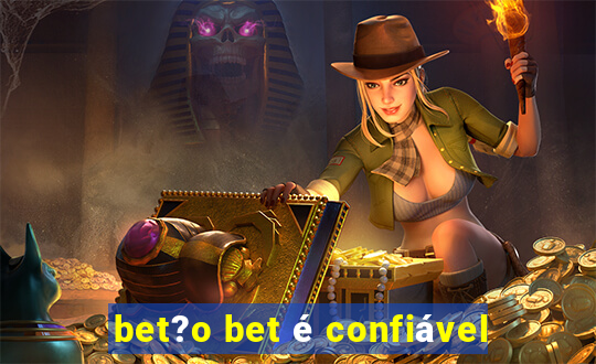 bet?o bet é confiável