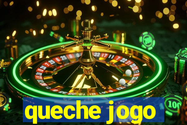 queche jogo