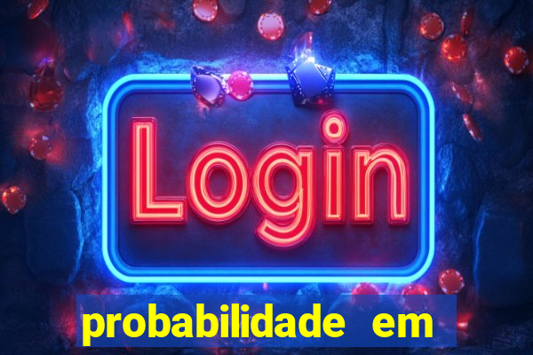 probabilidade em jogos de azar