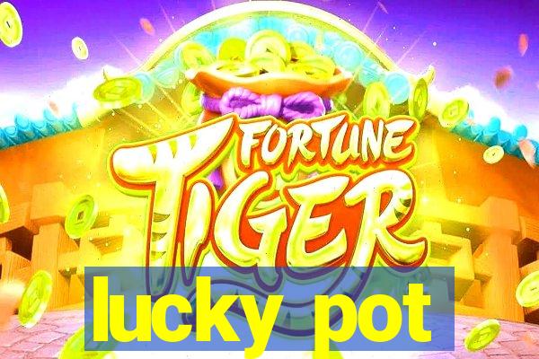 lucky pot