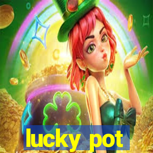 lucky pot