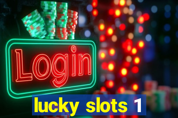 lucky slots 1