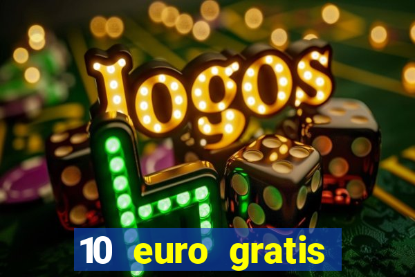 10 euro gratis casino bonus