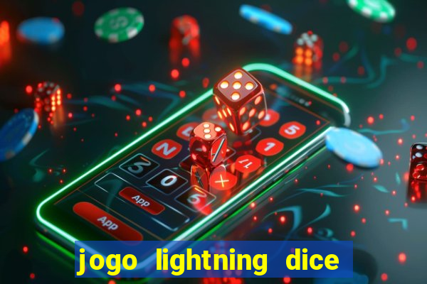 jogo lightning dice valendo dinheiro