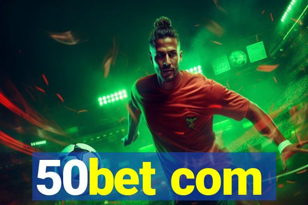 50bet com