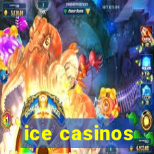 ice casinos