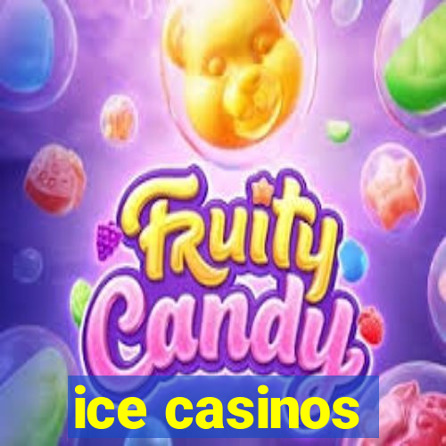 ice casinos