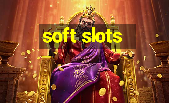 soft slots