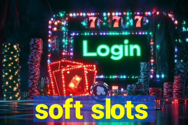 soft slots