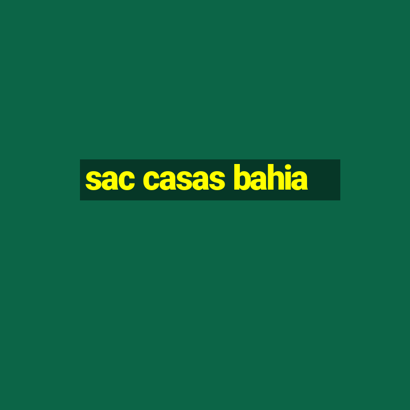 sac casas bahia