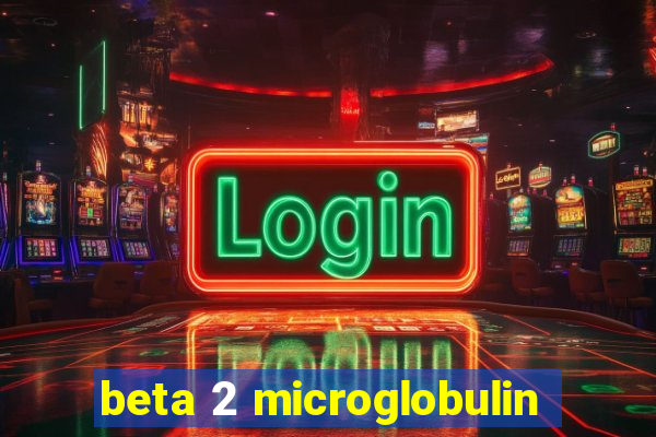 beta 2 microglobulin