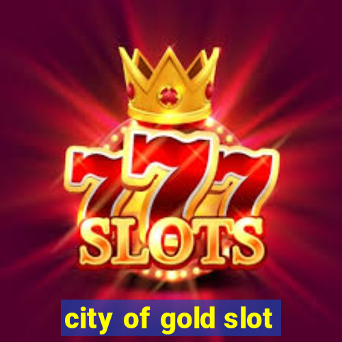 city of gold slot