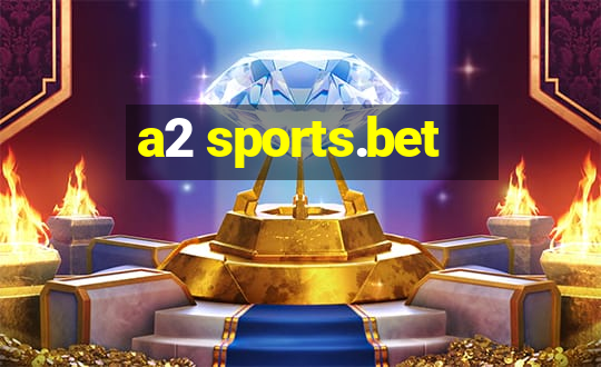 a2 sports.bet