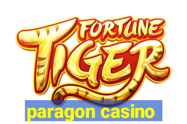 paragon casino