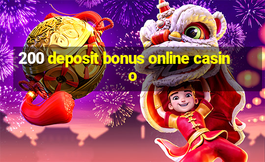 200 deposit bonus online casino