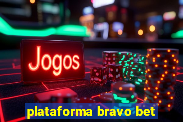 plataforma bravo bet