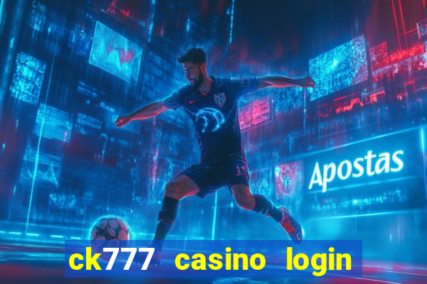 ck777 casino login register philippines