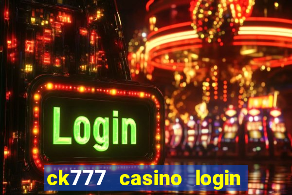 ck777 casino login register philippines