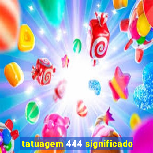 tatuagem 444 significado