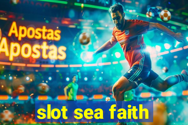 slot sea faith