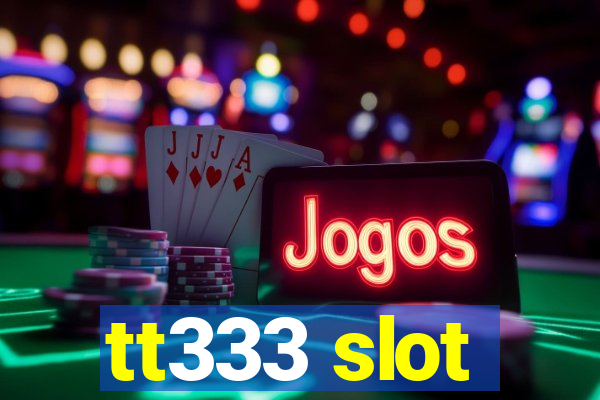 tt333 slot