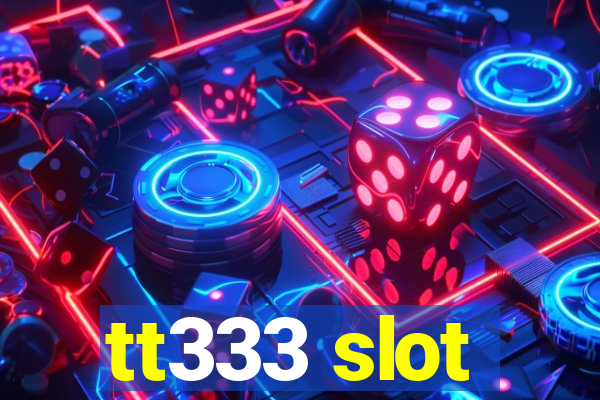 tt333 slot