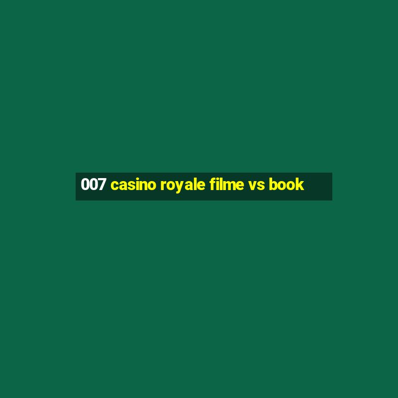 007 casino royale filme vs book