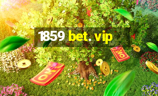 1859 bet. vip