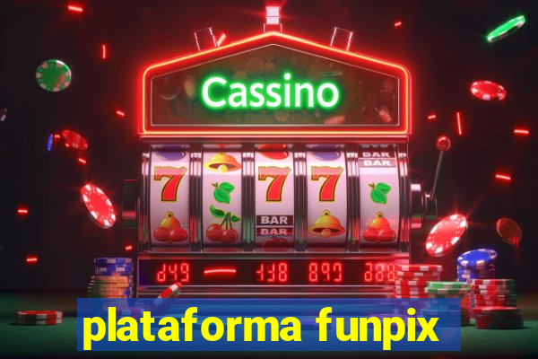 plataforma funpix