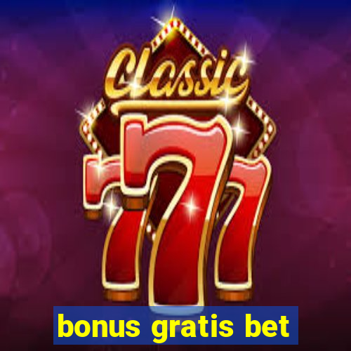 bonus gratis bet