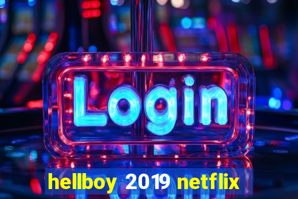 hellboy 2019 netflix