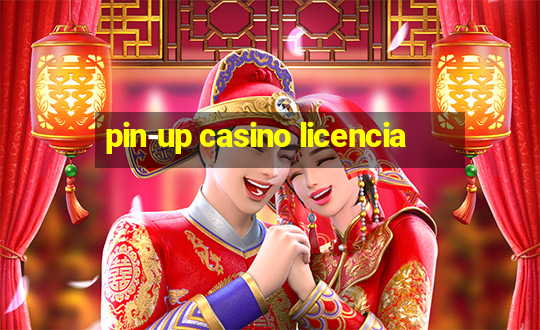 pin-up casino licencia