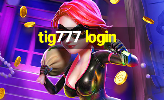 tig777 login