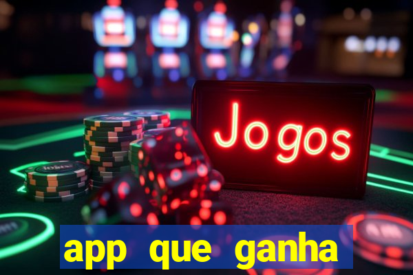 app que ganha dinheiro jogando