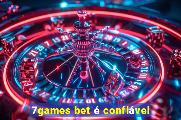 7games bet é confiável