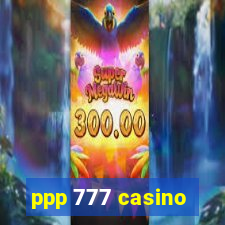 ppp 777 casino