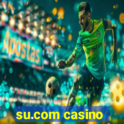 su.com casino