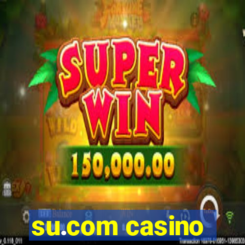 su.com casino