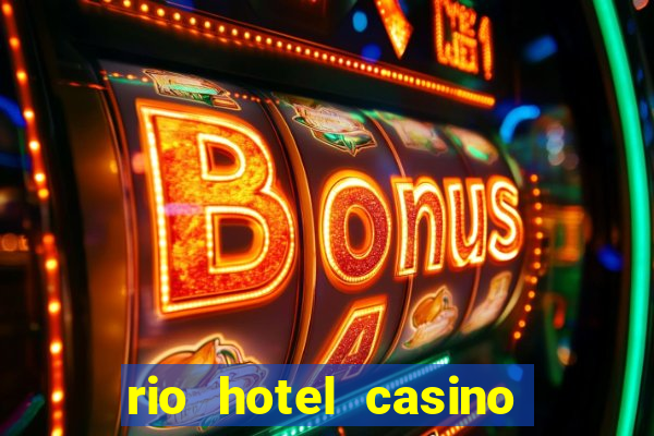 rio hotel casino las vegas shows